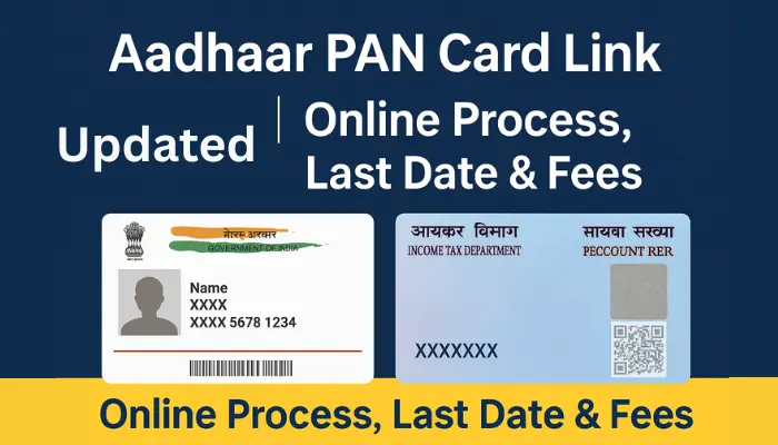 Aadhaar PAN Card Link | Online Process, Last Date & Fees